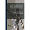 The law of Trusts and Trustees, as Administered in England and America, Embracing the Common law, Together With the Statute Laws of the Several States