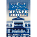 The History and Mystery of the Menger Hotel