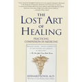 The Lost Art of Healing: Practicing Compassion in Medicine