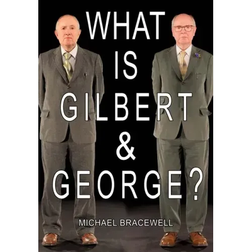 What Is Gilbert & George