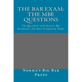 The Bar Exam: The MBE Questions: The Questions and Answers Bar Examiners Ask Most Frequently Today