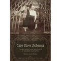 Cane River Bohemia: Cammie Henry and Her Circle at Melrose Plantation