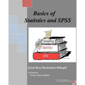 Basics of Statistics and SPSS: This book covers the Basics of Statistics, Sampling and SPSS.