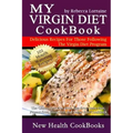 My Virgin Diet CookBook: : The Gluten-Free, Soy-Free, Egg-Free, Dairy-Free, Peanut-Free, Corn-Free and Sugar-Free Cookbook