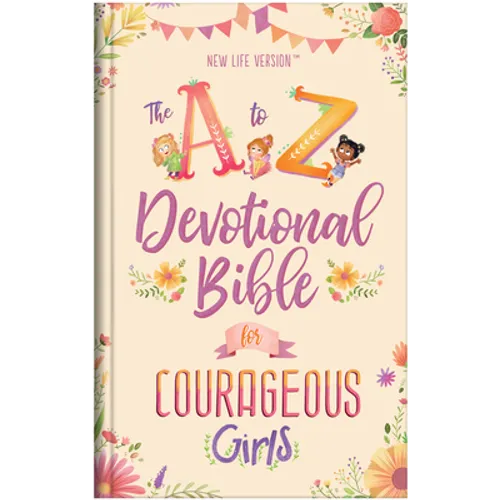 The A to Z Devotional Bible for Courageous Girls: New Life Version