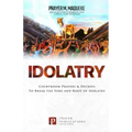 Idolatry: Courtroom Prayers & Decrees To Break the Yoke and Root of Idolatry
