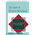 The Myth of Women's Masochism: With a New Preface by the Author