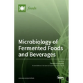 Microbiology of Fermented Foods and Beverages