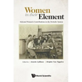 Women in Their Element: Selected Women's Contributions to the Periodic System