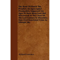 The Book Of Enoch The Prophet, An Apocryphal Production, Supposed For Ages To Have Been Lost; But Discovered At The Close Of The Last Century In Abyss