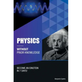 Physics Without Prior Knowledge: Become an Einstein in 7 days