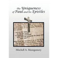 The Uniqueness of Paul and His Epistles
