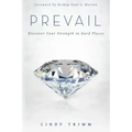 Prevail: Discover Your Strength in Hard Places