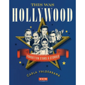 This Was Hollywood: Forgotten Stars and Stories