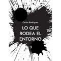 Lo que rodea el entorno: Una idea sobre la existencia