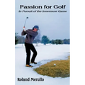Passion for Golf: In Pursuit of the Innermost Game