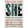 On This Day She: Putting Women Back Into History One Day at a Time