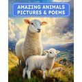 Amazing Animals Pictures & Poems: Beautiful Images With Poetry, For Seniors, Dementia Patients, Non-Verbal People & Care Home Residents.