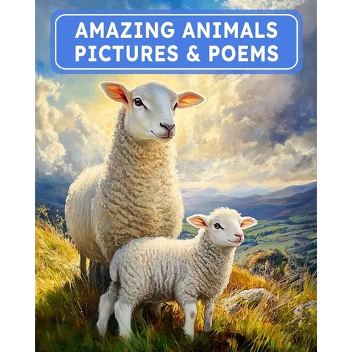 Amazing Animals Pictures & Poems: Beautiful Images With Poetry, For Seniors, Dementia Patients, Non-Verbal People & Care Home Residents.