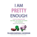 I Am Pretty Enough