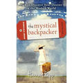 The Mystical Backpacker: How to Discover Your Destiny in the Modern World
