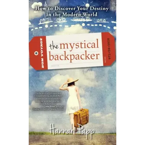 The Mystical Backpacker: How to Discover Your Destiny in the Modern World