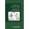Spiritual Encounters: Interactions Between Christianity and Native Religions in Colonial America