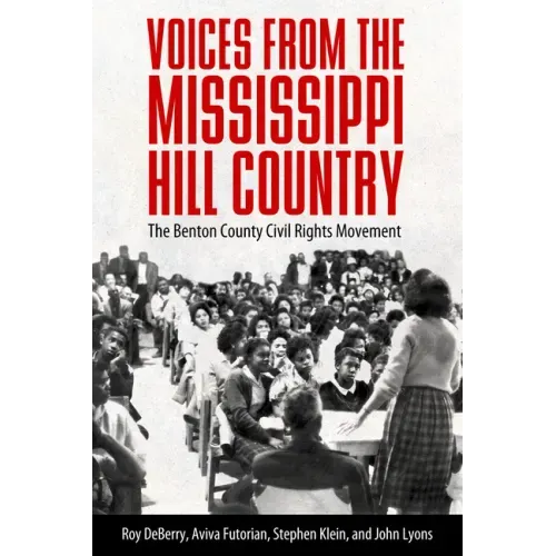 Voices from the Mississippi Hill Country: The Benton County Civil Rights Movement