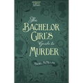 The Bachelor Girl's Guide to Murder: Volume 1