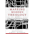 Mapping Modern Theology: A Thematic and Historical Introduction