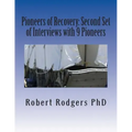 Pioneers of Recovery: Second Set of Interviews with 9 Pioneers: How People with Parkinson's Disease Reversed Their Symptoms