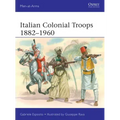Italian Colonial Troops 1882-1960