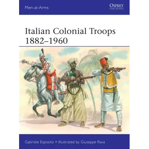 Italian Colonial Troops 1882-1960