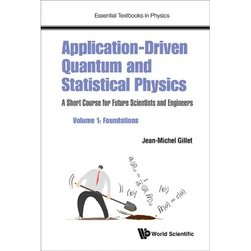 Application-Driven Quantum and Statistical Physics: A Short Course for Future Scientists and Engineers - Volume 1: Foundations