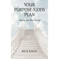 Your Purpose/Gods Plan: Moving into Your Destiny