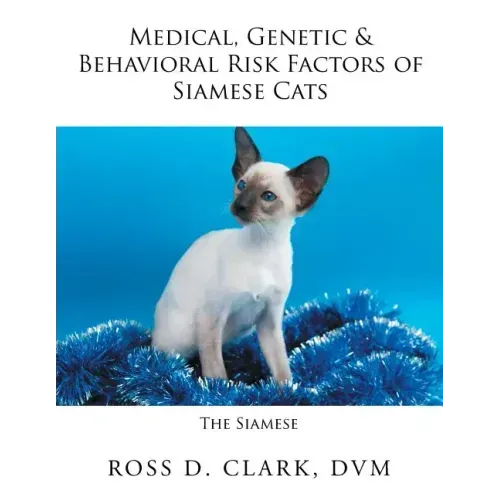 Medical, Genetic & Behavioral Risk Factors of Siamese Cats