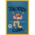 Bacardi and the Long Fight for Cuba: The Biography of a Cause