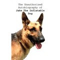 The Unauthorized Autobiography of Jake The Inflatable Dog