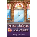 Donuts, Antiques and Murder: A Bakery Detectives Cozy Mystery