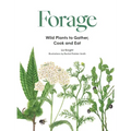 Forage: Wild Plants to Gather and Eat