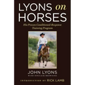 Lyons on Horses: His Proven Conditioned-Response Training Program