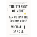 The Tyranny of Merit: Can We Find the Common Good?