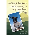 The Slack Packer's Guide to Hiking the Appalachian Trail