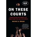 On These Courts: A Miracle Season That Changed a City, a Once-Future Star, and a Team Forever