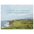 A Ribbon of Highway: A Photographic Exploration of Canadian Identity