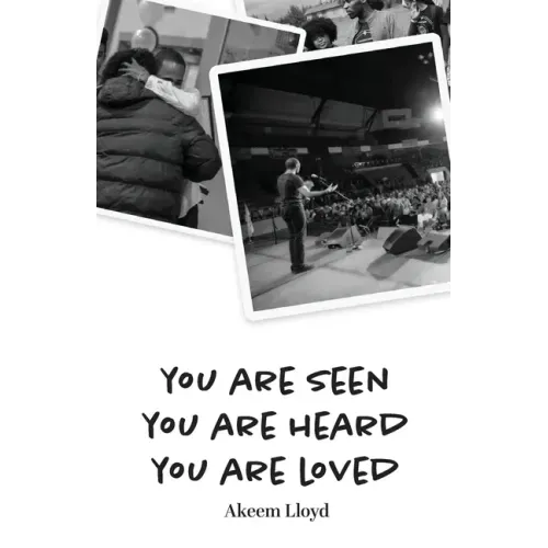 You are Seen, You are Heard, You are Loved