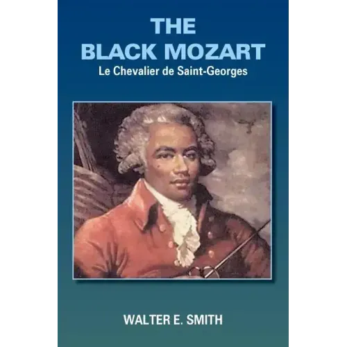 The Black Mozart: Le Chevalier de Saint-Georges