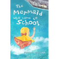 The Mermaid Who Came to School - colour edition: A funny thing happened on World Book Day