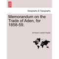 Memorandum on the Trade of Aden, for 1858-59.