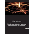 The Grand Grimoire with the Great Clavicle of Solomon